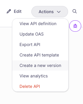 Creating a new version of a Tyk OAS API from the Actions menu